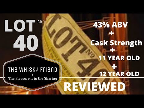 LOT 40 Range...THE WHISKY FRIEND REVIEW NO 105