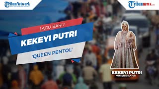 Lagu Baru Kekeyi 'Queen Pentol