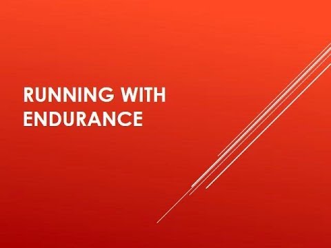 RUNNING WITH ENDURANCE   Short Version
