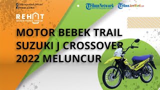 Motor Bebek Trail Suzuki J Crossover 2022 Meluncur, Hadir Lebih Segar dengan Pilihan Warna Baru