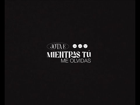Jota E - Mientras Tú me Olvidas (Official Video)
