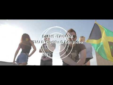 DJANS - TANANA ( TMJ & Ciprian D Edit Video )
