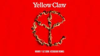 Yellow Claw - Higher (feat. Lil Eddie) [Cesqeaux Remix]