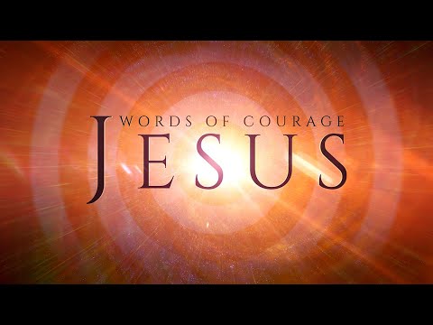 The Urantia Book - Words of Courage - Jesus