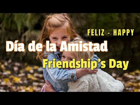30 de Julio: Día de la Amistad. Vídeo especial para amigos y amigas. Special Friendship Day Video
