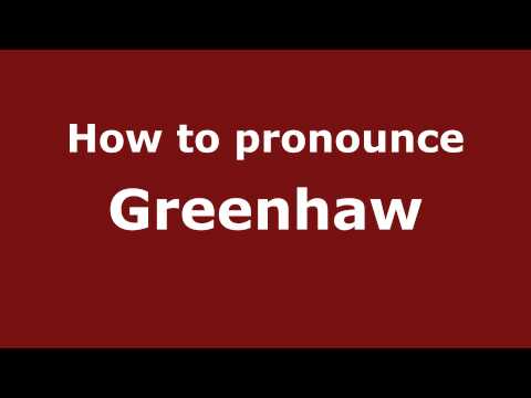 How to Pronounce Greenhaw - PronounceNames.com