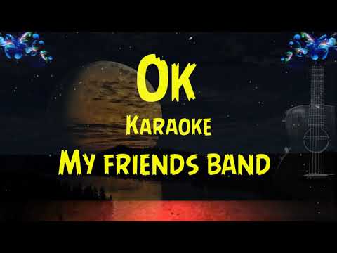 OK karaoke my friends band