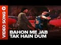 Bahon Me Jab Tak Hain Dum Video Song Pyari Behna