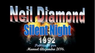 NEIL DIAMOND - Silent Night (1992) - FOTOCLIP DE NAVIDAD ® Manuel Alejandro 2016