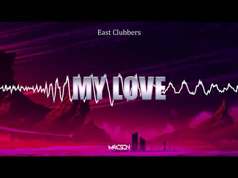 East Clubbers - My Love (M4CSON BOOTLEG 2021)
