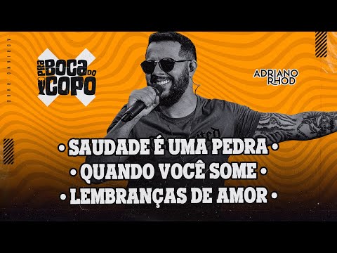 Adriano Rhod - Saudade é uma Pedra / Quando Você Some / Lembranças de Amor (DVD Pra Boca do Copo)