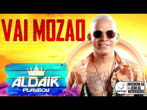 Aldair Playboy - Vai Mozão - Música Nova