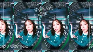 Janet Livv - Now I Got You video