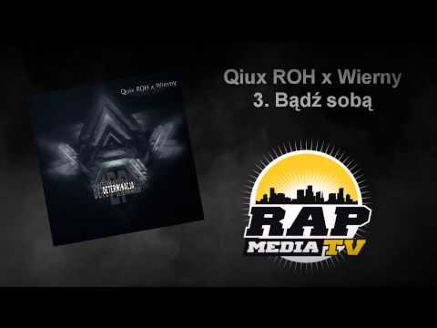 03. Quix ROH x Wierny - Bądź sobą