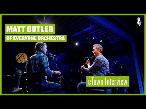 eTown On-Stage Interview -  Matt Butler / Everyone Orchestra