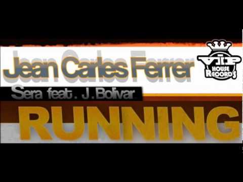 Jean Carles Ferrer & Sera feat. J. Bolivar - Running (Promo)