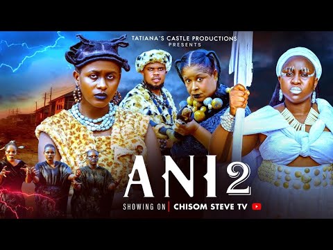 ANI PART 2 - CHISOM STEVE, NGOZI EVUKA, FAITH STEVE & FIDELIS OKORO