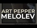 Art Pepper - Melolev (Official Audio)
