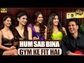 बिना Gym के फिट लड़कियाँ Akshay Kumar Sonam Bajwa Nora Fatehi Dish