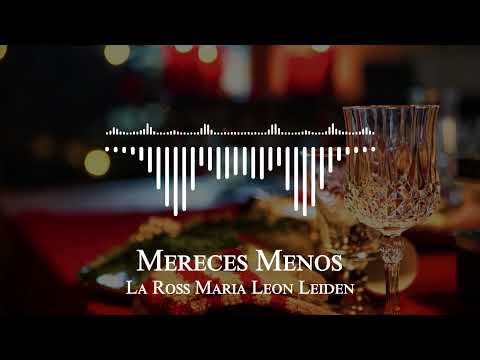 La Ross Maria Leon Leiden - Mereces Menos