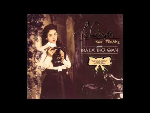 Le Quyen - Khuc Tinh Xua 2 (Tra Lai Thoi Gian)