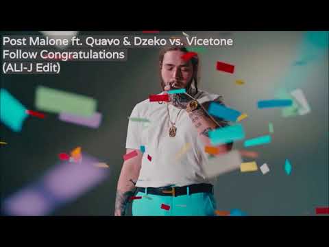 Post Malone ft. Quavo & Dzeko vs. Vicetone - Follow Congratulations (ALI-J Edit)