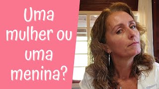 Você é uma Mulher madura ou uma Garotinha? Parte 1 - Martas&Marias