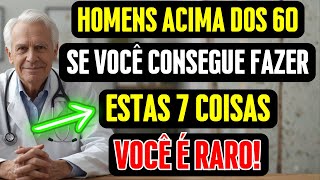 Se você ainda consegue fazer isso aos 60, você é mais forte do que a maioria dos homens vivos!