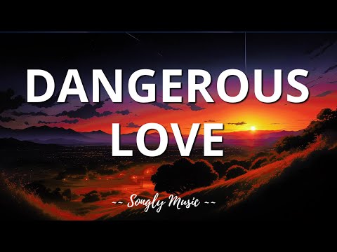 Willyecho - Dangerous Love (Lyrics)