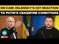 LIVE: Zelensky's First Reaction To Putin's Ceasefire Conditions: On Camera| Russia-Ukraine War|Trump