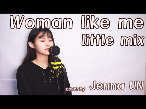 woman like me - little mix (feat. Nicki Minaj) /  cover by Jenna UN