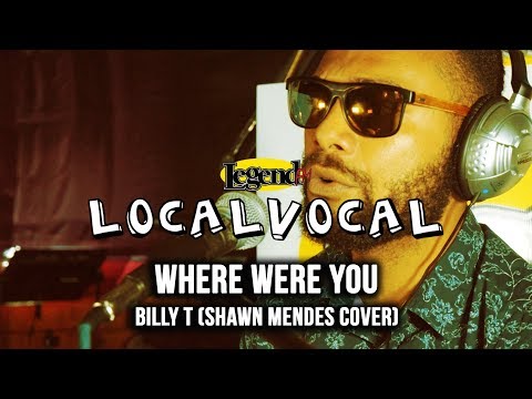 Where Were You (Shawn Mendes Cover) - Billy T (LegendFM Local Vocal)