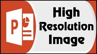 How to Make High Resolution Image directly from PowerPoint | Increase/Change Resolution of Image