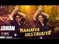Jawan Song Ramaiya Vastavaiya Hindi Shah Rukh Khan Nayanthara Deepika Padukone Srk