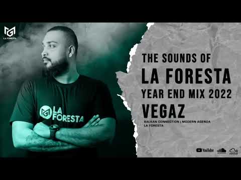 THE SOUNDS OF LA FORESTA YEAR END MIX 2022 - VEGAZ