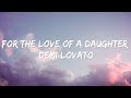 Demi Lovato For The Love Of A Daughter Lyrics