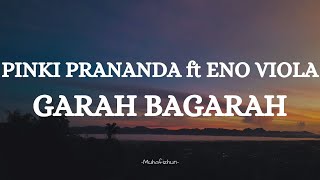 Download lagu PINKI PRANANDA FT ENO VIOLA  - GARAH BAGARAH || LIRIK LAGU MINANG mp3