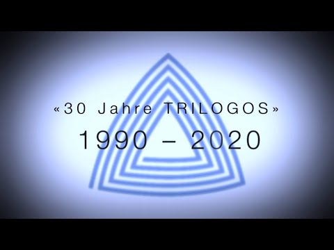 «30 Jahre TRILOGOS»  1990 - 2020