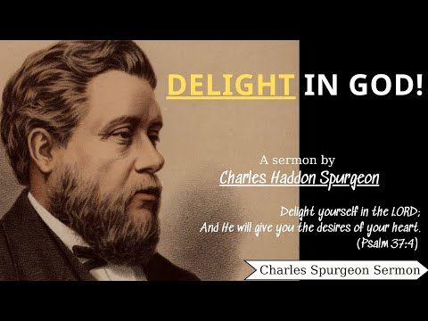 Delight in God! - Charles Spurgeon Sermon | Charles Spurgeon Sermons 2022 - 2023