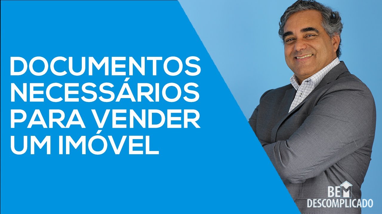 DOCUMENTOS NECESSÁRIOS PARA VENDER UM IMÓVEL