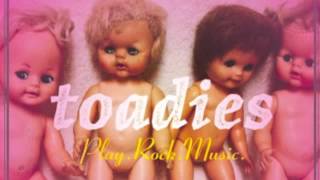 Toadies - We Burned The City Down