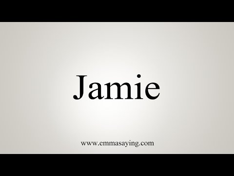 How To Say Jamie