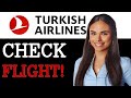 How To Check Flight Status On Turkish Airlines 2025