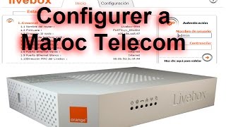 configurer routeur LIVEBOX 2 R SP a maroc telecom