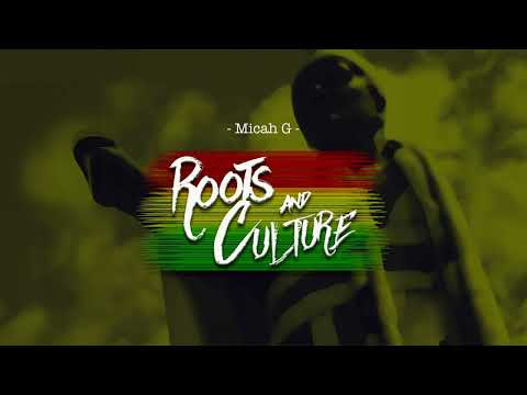 Micah G. - Roots and Culture (Audio)