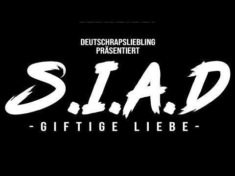 S.I.A.D - Giftige Liebe (prod.NobodyBeatz&Serk)