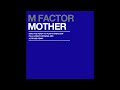 M%20Factor%20-%20Mother