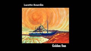 Lucette Bourdin - Golden Sun (Full Album)