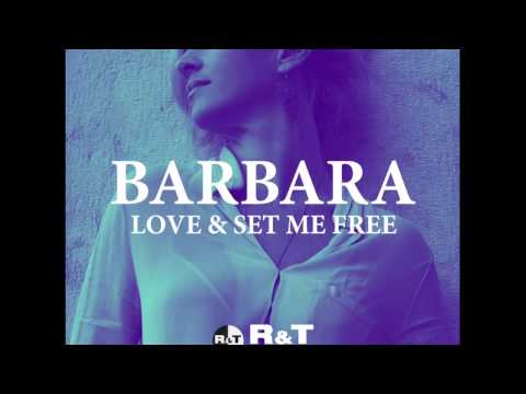 Barbara - Love & Set Me Free (Dj Molteni Remix) [OUT NOW]