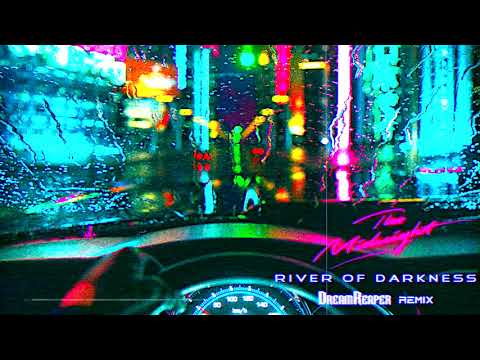River of Darkness - The Midnight (DreamReaper Remix)